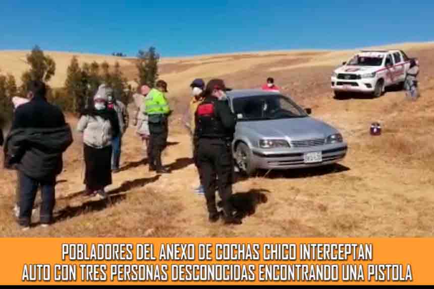 Pobladores del Anexo de Cochas Chico interceptan auto con tres personas desconocidas encontrando una pistola (VIDEO)